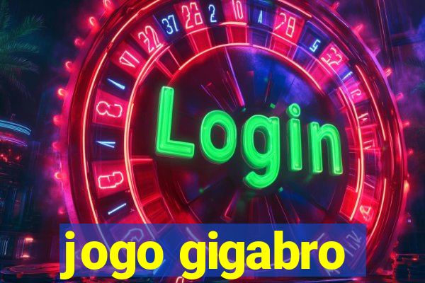 jogo gigabro